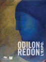 Odilon Redon L'expo: Prince Du Rêve 1840 1916 - Henri Bovet, Rodolphe Rapetti, Marie-Pierre Salé, Valérie Sueur-hermel, Jean Vittet