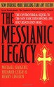 The Messianic Legacy - Michael Baigent, Richard Leigh, Henry Lincoln