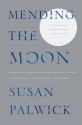 Mending the Moon - Susan Palwick