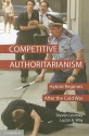 Competitive Authoritarianism: Hybrid Regimes after the Cold War - Steven Levitsky, Lucan A. Way