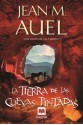 La Tierra de las Cuevas Pintadas (Los Hijos de la Tierra, #6) - Jean M. Auel