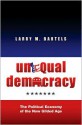 Unequal Democracy: The Political Economy of the New Gilded Age - Larry M. Bartels