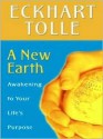 A New Earth: Awakening to Your Life's Purpose - Eckhart Tolle