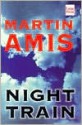 Night Train - Martin Amis