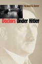 Doctors Under Hitler - Michael H. Kater