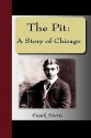 The Pit: A Story of Chicago - Frank Norris