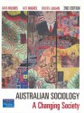 Australian Sociology: A Changing Society - David Holmes, Roberta Julian, Kate Pritchard Hughes