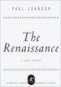 The Renaissance: A Short History (Chronicles) - Paul Johnson