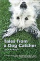 Tales from a Dog Catcher - Lisa Duffy-Korpics