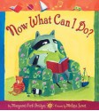 Now What Can I Do? Now What5.95 Bridges, Marga - Margaret Park Bridges, Melissa Sweet