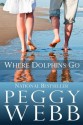 Where Dolphins Go (Loveswept) - Peggy Webb