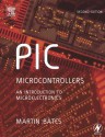 PIC Microcontrollers: An Introduction to Microelectronics - Martin P. Bates