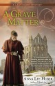 A Grave Matter - Anna Lee Huber