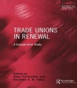 Trade Unions in Renewal: A Comparative Study - Peter Fairbrother, Charlotte Yates