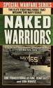 The Naked Warriors: The Elite Fighting Force That Became The Navy Seals - Francis D. Fane, Don Moore