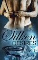 Silken Desires (Silken Edge Series) - Laci Paige