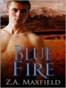 Blue Fire - Z.A. Maxfield