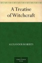 A Treatise of Witchcraft - Alexander Roberts