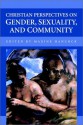 Christian Perspectives on Gender, Sexuality, and Community - Maxine Hancock