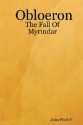 Obloeron: The Fall of Myrindar - John Fitch V.