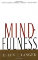 Mindfulness (A Merloyd Lawrence Book) - Ellen J. Langer