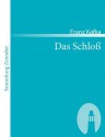 Das Schloß - Franz Kafka