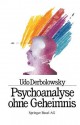 Psychoanalyse Ohne Geheimnis: Grundregeln Und Heilungsschritte Am Beispiel Von Agmap - Derbolowsky, Graf, Baumann