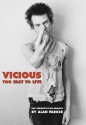 Vicious: Too Fast to Live: The Definitive Biography - Alan G. Parker