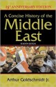 A Concise History of the Middle East - Arthur Goldschmidt Jr.