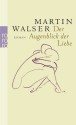 Der Augenblick der Liebe - Martin Walser