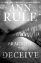 Practice to Deceive - Ann Rule