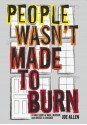 People Wasn't Made to Burn: A True Story of Housing, Race, and Murder in Chicago - Joe Allen