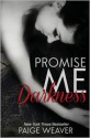 Promise Me Darkness - Paige Weaver