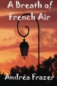 A Breath of French Air: Rural Pursuits - The Third Move - Andrea Frazer