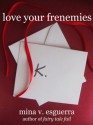 Love Your Frenemies - Mina V. Esguerra