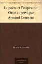 Le poète et l'inspiration Orné et gravé par Armand Coussens (French Edition) - Francis Jammes, Armand Coussens