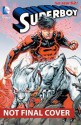 Superboy, Vol. 4: Blood and Steel - Justin Jordan, R.B. Silva