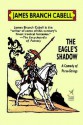 The Eagle's Shadow - James Branch Cabell