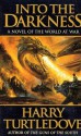 Into the Darkness (Darkness, Book 1) - Harry Turtledove