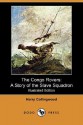 The Congo Rovers: A Story of the Slave Squadron (Illustrated Edition) (Dodo Press) - Harry Collingwood, J. Schonberg