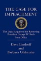 The Case for Impeachment: The Legal Argument for Removing President George W. Bush from Office - Dave Lindorff, Barbara Olshansky