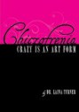 Chiczofrenia – crazy is an art form - Laina Turner, J.J. Turner