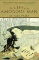 The Life of an Amorous Man - Saikaku Ihara