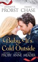 Baby, It's Cold Outside - Jennifer Probst, Emma Chase, Kristen Proby, Melody Anne, Kate Meader