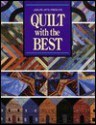 Quilt with the Best - Leisure Arts, Leisure Arts, Oxmoor House