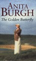 The Golden Butterfly - Anita Burgh