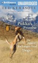 Pukka's Promise: The Quest for Longer-Lived Dogs - Ted Kerasote