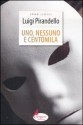 Uno, nessuno e centomila - Luigi Pirandello