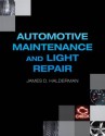 Automotive Technology: Maintenance and Light Repair - James D. Halderman