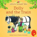 Dolly And The Train (Mini Farmyard Tales S.) - Heather Amery